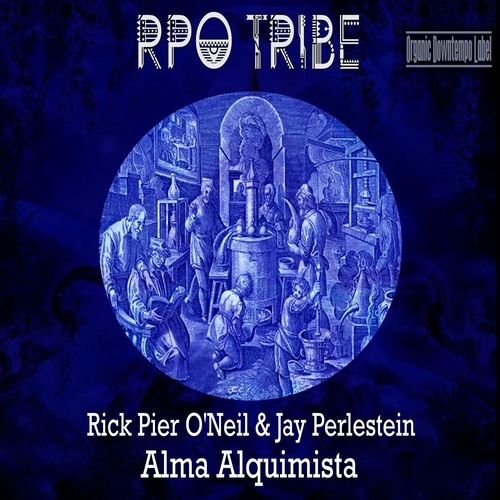 Rick Pier O'Neil, Jay Perlestein - Alma Alquimista [RPOTRIBE04]